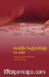 Madde Bağımlılığı ve Aile