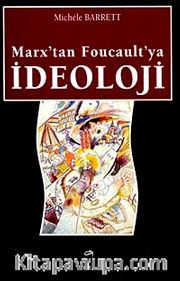 Marx'dan Foucault'ya İdeoloji