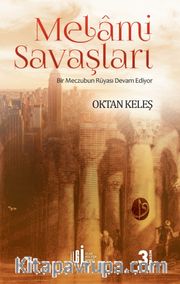 Melami Savaşları <br /> Bir Meczubun Rüyası Devam Ediyor