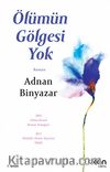 Ölümün Gölgesi Yok