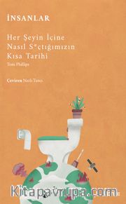 İnsanlar: Her Şeyin İçine Nasıl S*çtığımızın Kısa Tarihi