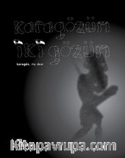 Karagözüm İki Gözüm Karagöz, My Dear