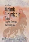 Kinimiz Dinimizdir & Türkçü Faşizm Üzerine Bir İnceleme