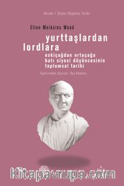 Yurttaşlardan Lordlara <br /> Eskiçağlardan Ortaçağlara Batı Siyasi Düşüncesinin Toplumsal Tarihi
