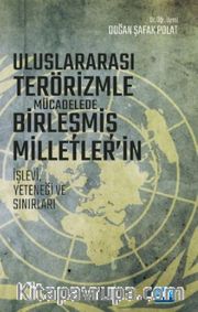 Uluslararası Terörizmle Mücadelede Birleşmiş Milletler'in İşlevi, Yeteneği ve Sınırları