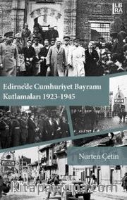Edirne’de Cumhuriyet Bayramı Kutlamaları (1923-1945)