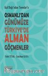 Kaf Dağı'ndan Toroslar'a Osmanlı'dan Günümüze Türkiye'de Alman Göçmenler