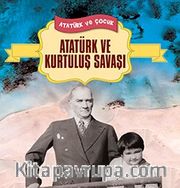 Atatürk ve Kurtuluş Savaşı