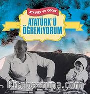 Atatürk’ü Öğreniyorum