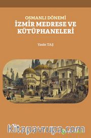 Osmanlı Dönemi İzmir Medrese ve Kütüphaneleri