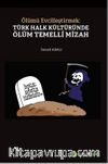 Ölümü Evcilleştirmek: Türk Halk Kültüründe Ölüm Temelli Mizah