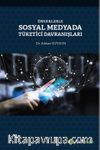 Örneklerle Sosyal Medyada Tüketici Davranışları
