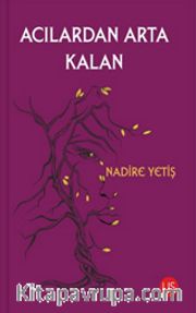 Acılardan Arta Kalan