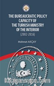 The Bureaucratic Policy Capacity of the Turkish Ministry of the Interior (2002-2016)