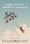 Hayal Ettiğin Müddetçe Yaşarsın