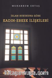 İslam Hukukuna Göre Kadın-Erkek İlişkileri