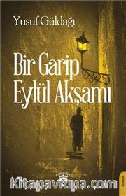 Bir Garip Eylül Akşamı