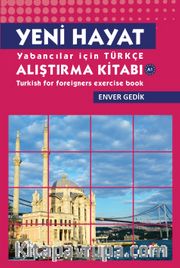 Yeni Hayat <br /> Yabancılar İçin Türkçe Alıştırma Kitabı
