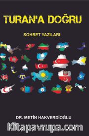 Turan'a Doğru <br /> Sohbet Yazıları