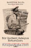 Bir Darbeci Subayın Hatıraları & 27 Mayıs 1960, 22 Şubat 1962, 21 Mayıs 1963