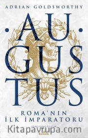 Augustus <br /> Roma’nın İlk İmparatoru