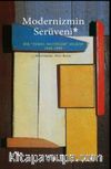 Modernizmin Serüveni & Bir Temel Metinler Seçkisi 1840-1990
