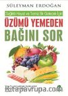 Sağlıklı Hayat ve Temiz Bir Gelecek İçin Üzümü Yemeden Bağını Sor
