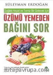 Sağlıklı Hayat ve Temiz Bir Gelecek İçin Üzümü Yemeden Bağını Sor