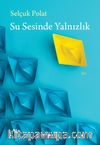 Su Sesinde Yalnızlık