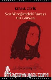 Sen Yüreğimdeki Yarayı Bir Görsen