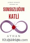 Sonsuzluğun Katli