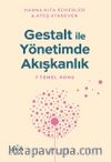 Gestalt ile Yönetimde Akışkanlık & 7 Temel Konu
