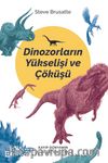 Dinozorların Yükselişi ve Çöküşü & Kayıp Dünyanın Yeni Bir Tarihçesi
