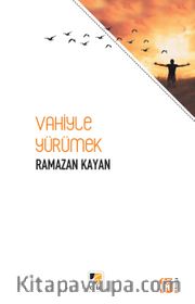 Vahiyle Yürümek