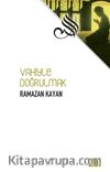 Vahiyle Doğrulmak