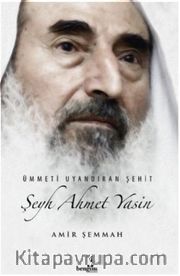 Ümmeti Uyandıran Şehid / Şeyh Ahmet Yasin