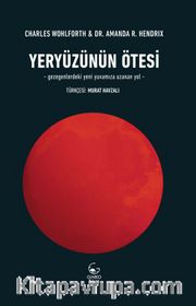 Yeryüzünün Ötesi <br /> Gezegenlerdeki Yeni Yuvamıza Uzanan Yol