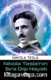 Nikola Tesla’nın Sıra Dışı Hayatı