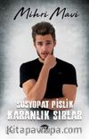 Sosyopat Pislik & Karanlık Sırlar (Karton Kapak)