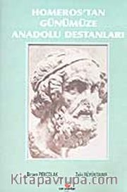 Homeros'tan Günümüze Anadolu Destanları