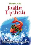 Balıklar Tiyatroda