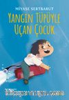 Yangın Tüpüyle Uçan Çocuk