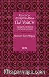 Kur’an’ın Anlaşılmasında Gai Yorum & Geçmişten Günümüze Bir Tahlil Denemesi