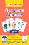 İlk Kartlarım - Eş Anlamlı Kelimeler 