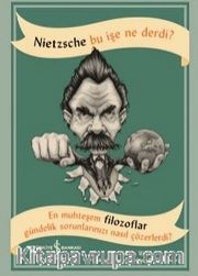 Nietzsche Bu İşe Ne Derdi?