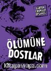 Ölümüne Dostlar / Larten Crepsley Efsanesi 4