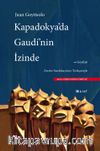 Kapadokya’da Gaudí’nin İzinde