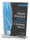 YÖKDİL İngilizce Sağlık Bilimleri 5 Deneme Sınavı