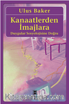 Kanaatlerden İmajlara & Duygular Sosyolojisine Doğru