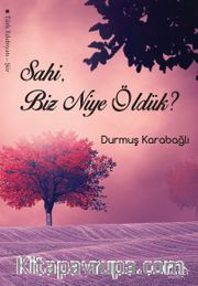 Sahi, Biz Niye Öldük?